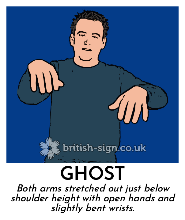 Ghost: Both arms stretched out just below shoulder height with open hands and slightly bent wrists.